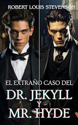 El extraño caso del Dr. Jekyll y Mr. Hyde: Edición ilustrada en español e inglés