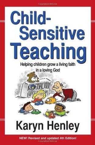 Child-Sensitive Teaching: Helping Children Grow a Living Faith in a Loving God
