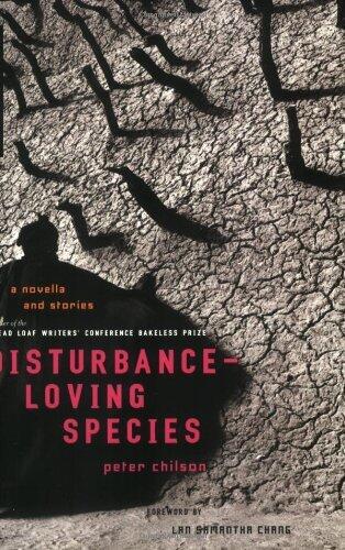 Disturbance-Loving Species: A Novella and Stories