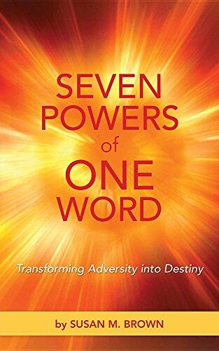 Seven Powers of One Word: Transforming Adversity into Destiny