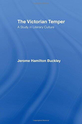 The Victorian Temper: A Study in Literary Culture