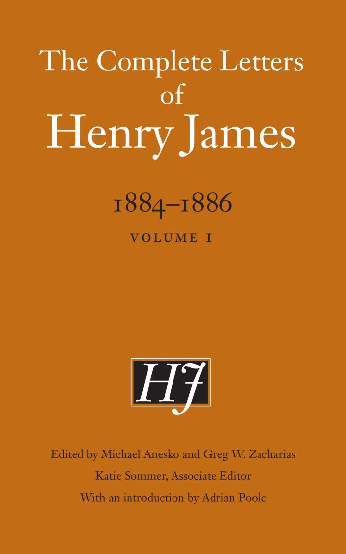 The Complete Letters of Henry James, 1884–1886: Volume 1