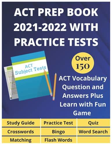 ACT Prep Book 2021-2022 with Practice Tests - Over 150 ACT Vocabulary Questions and Answers Plus Learn with Fun Game: Study Guide, Practice Test, Word ... Matching, Quiz: ACT Prep English Vocabulary