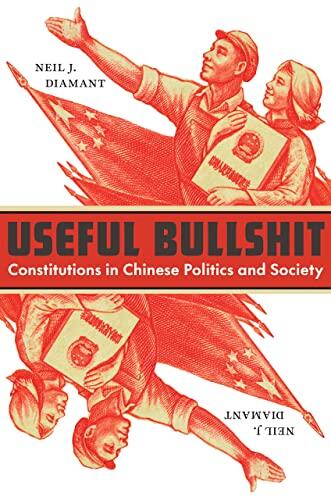 Useful Bullshit: Constitutions in Chinese Politics and Society