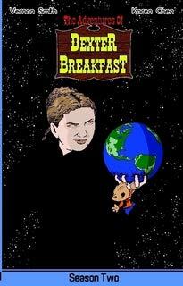 The Adventures Of Dexter Breakfast: Season Two