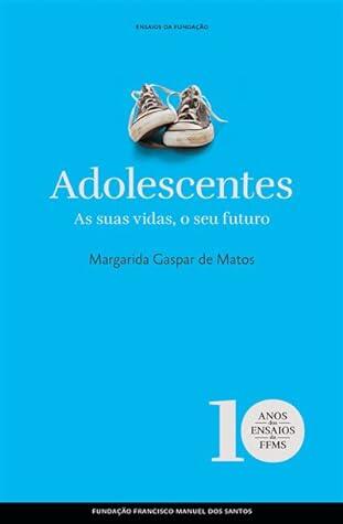 Adolescentes - As suas vidas, o seu futuro