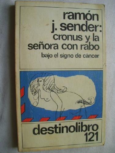 Cronus y la señora con rabo: (bajo el signo de Cáncer) (Colección Destinolibro)