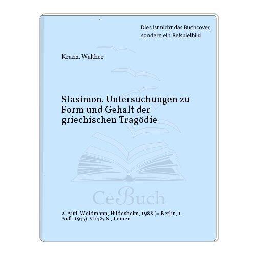 STASIMON Untersuchungen Zu Form Und Gehalt Der Griechischen Tragödie. Zweite Unveränderte Auflage
