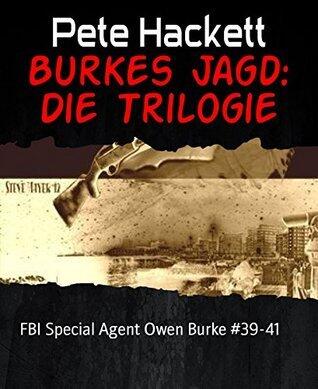 Burkes Jagd: Die Trilogie