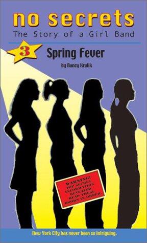 No Secrets: The Story of a Girl Band (#3 Spring Fever)