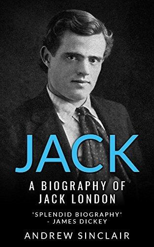 Jack: The scandalous biography of popular American writer, Jack London