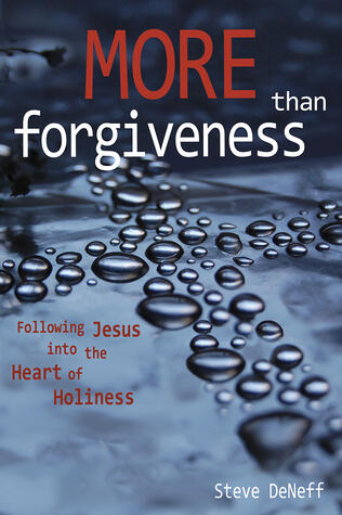 More Than Forgiveness: Following Jesus into the Heart of Holiness