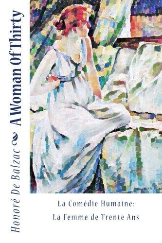 A Woman Of Thirty: La Comédie Humaine: La Femme de Trente Ans