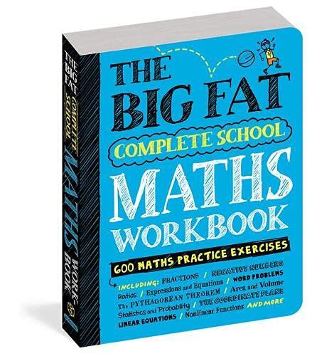 The Big Fat Complete Maths Workbook (UK Edition): Studying with the Smartest Kid in Class
