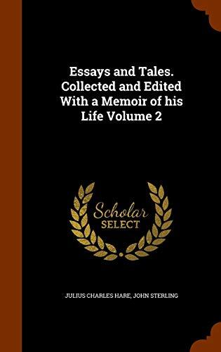 Essays and Tales. Collected and Edited With a Memoir of his Life Volume 2