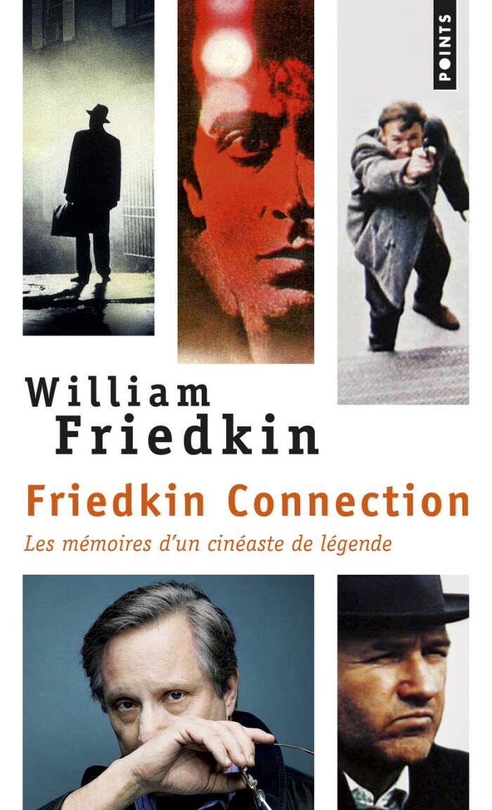 Friedkin Connection: Les Mémoires d'un Cinéaste de Légende