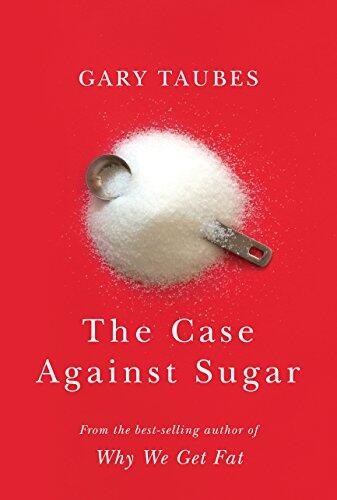 The Case Against Sugar