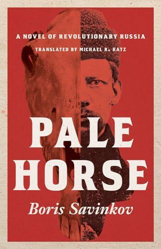 Pale Horse: A Novel of Revolutionary Russia
