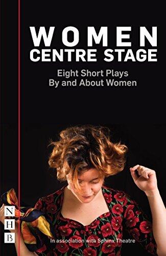 Women Centre Stage: Eight Short Plays by and About Women