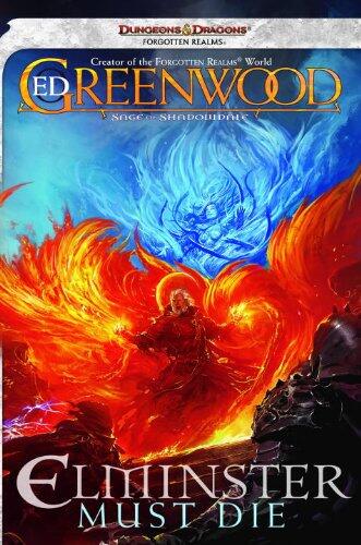 Elminster Must Die: The Sage of Shadowdale, Book I