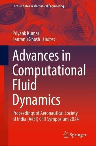 Advances in Computational Fluid Dynamics: Proceedings of Aeronautical Society of India (AeSI) CFD Symposium 2024