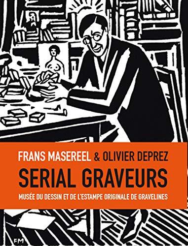 Serial Graveurs - Frans Masereel & Olivier Deprez