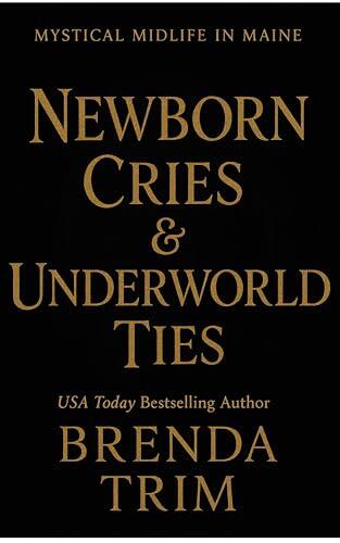 Newborn Cries & Underworld Ties: Paranormal Women's Fiction