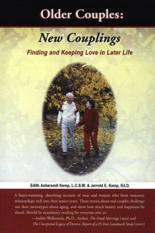 Older Couples, New Couplings: Finding and Keeping Love in Later Life