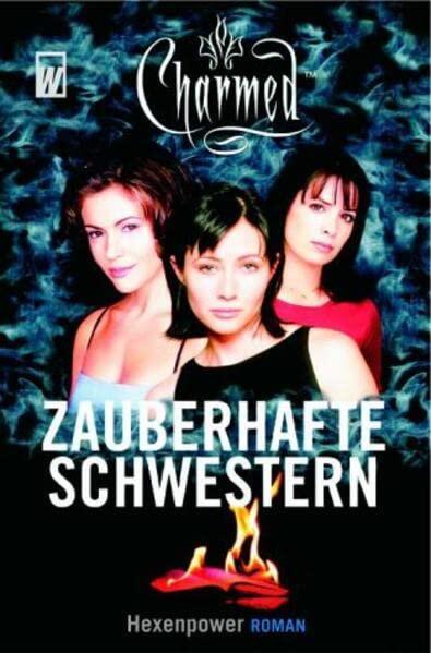 Charmed Zauberhafte Schwestern Bd. 1,Roman