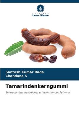 Tamarindenkerngummi: Ein neuartiges natürliches schwimmendes Polymer