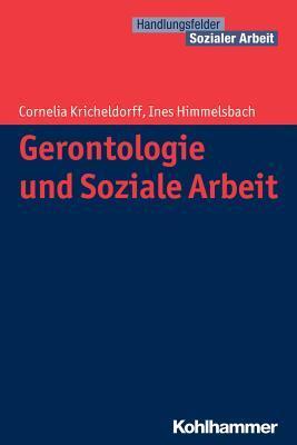 Gerontologie Und Soziale Arbeit: Register Und Literaturnachtrage (Handlungsfelder Sozialer Arbeit)