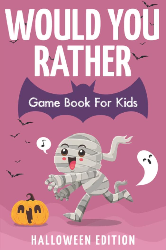 Would You Rather Game Book For Kids! Halloween Edition: A Spooky Fun Interactive Picture Book
