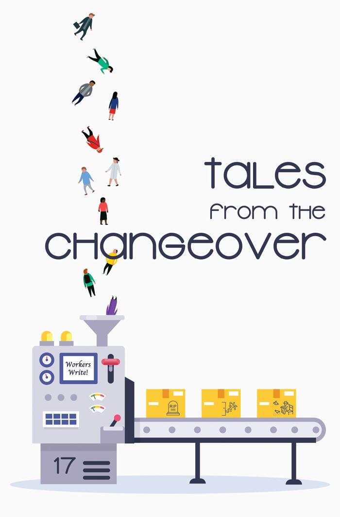 Workers Write! Tales from the Changeover