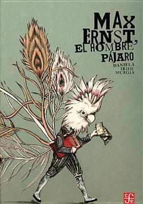 Max Ernst, El Hombre Pájaro