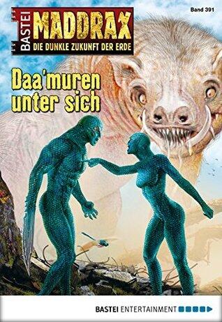 Maddrax 391: Daa'muren unter sich