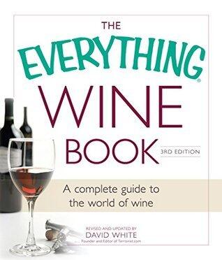 The Everything Wine Book: A Complete Guide to the World of Wine