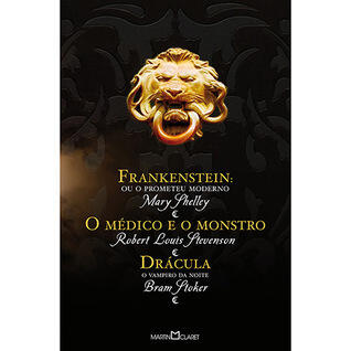 Frankenstein ou o Prometeu Moderno / O Médico e o Monstro / Drácula