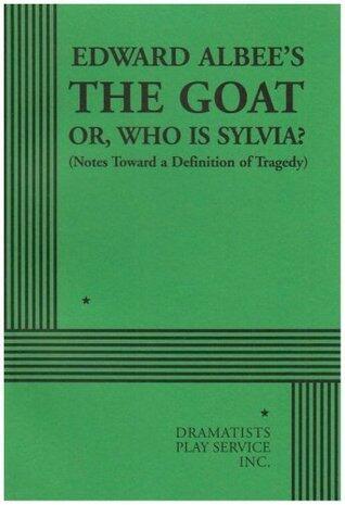The Goat or, Who is Sylvia? - Acting Edition