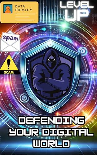 Defending Your Digital World
