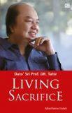 Living Sacrifice: Dato' Sri Prof. DR. Tahir