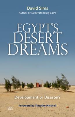 Egypt’s Desert Dreams: Development or Disaster?