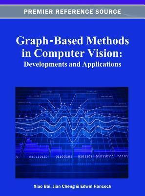 Graph-Based Methods in Computer Vision: Developments and Applications