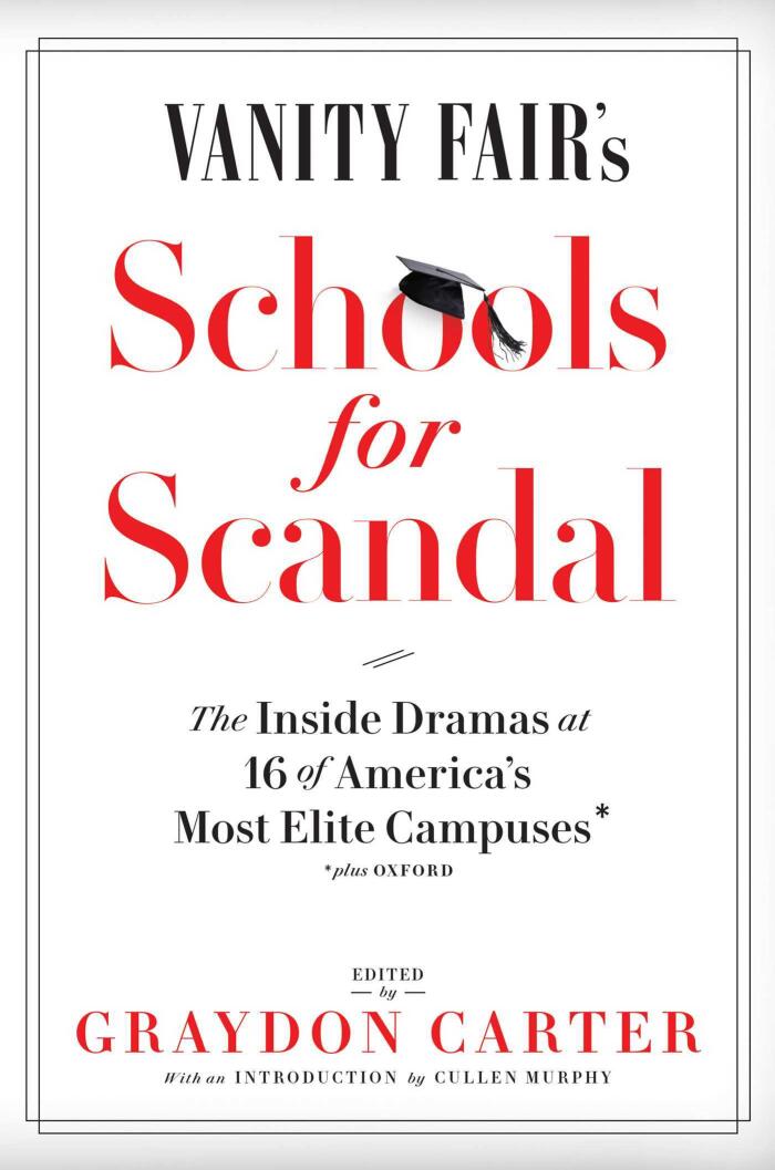 Vanity Fair's Schools for Scandal: The Inside Dramas at America's Most Elite Campuses