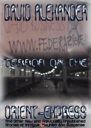 Terror on the Orient-Express and Other Stories of Intrigue, Mayhem and Suspense