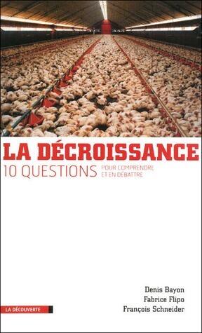 La décroissance: Dix questions pour comprendre et débattre