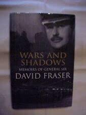 Rare Wars and Shadows: Memoirs of General Sir David Fraser; WWII History (Hardcover)