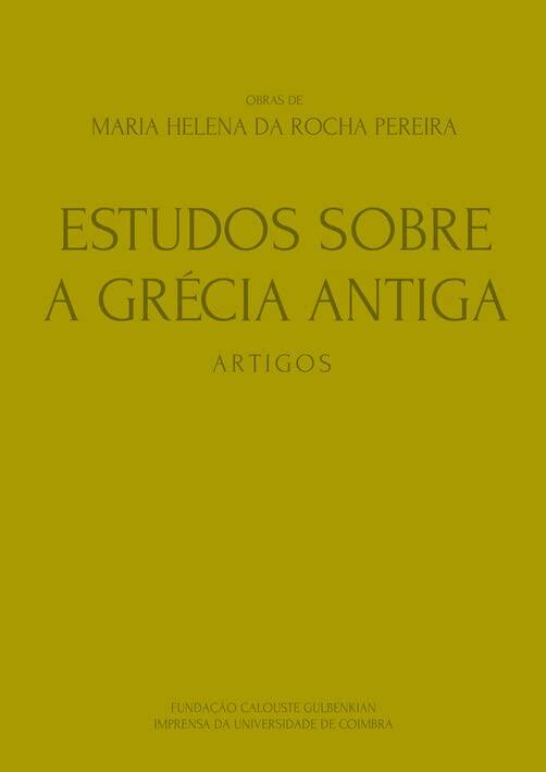 Obras de Maria Helena da Rocha Pereira: Estudos Sobre a Grécia Antiga. Dissertações (Volume II)