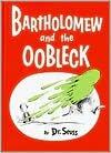 Bartholomew and the Oobleck (text only) Reprint edition by Dr. Seuss