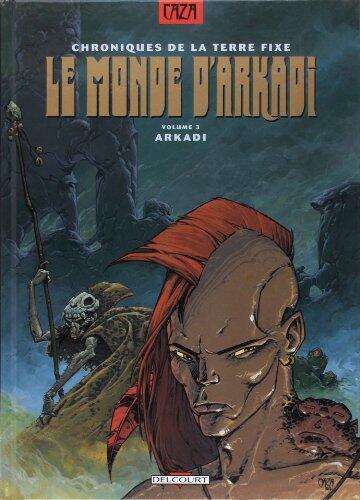 Le Monde d'Arkadi T03: Arkadi