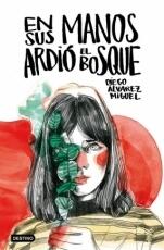 En Sus Manos Ardió El Bosque